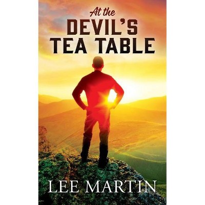 At the Devil's Tea Table - by  Lee Martin (Paperback)