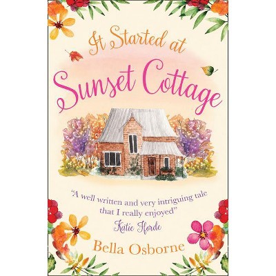 It Started at Sunset Cottage - by  Bella Osborne (Paperback)