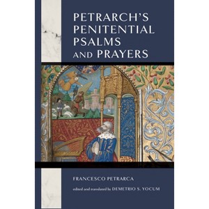 Petrarch's Penitential Psalms and Prayers - (William and Katherine Devers Dante and Medieval Italian Literature) by Francesco Petrarca - 1 of 1