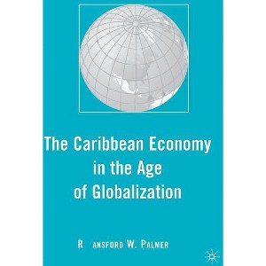 The Caribbean Economy in the Age of Globalization - (Early Modern Cultural Studies 1500-1700) by  R Palmer (Hardcover) - 1 of 1