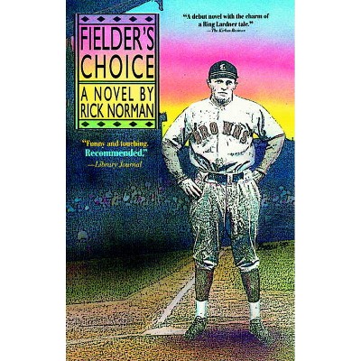 Fielder's Choice - by  Rick Norman (Paperback)