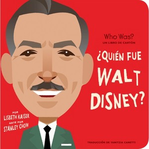 ¿Quién Fue Walt Disney?: ¿Quién Fue? Un Libro de Cartón - (Who Was? Board Books) by  Lisbeth Kaiser & Who Hq (Board Book) - 1 of 1