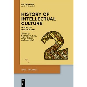 History of Intellectual Culture 2/2023 - by  Charlotte A Lerg & Johan Östling & Jana Weiß (Paperback) - 1 of 1