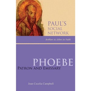 Phoebe - (Paul's Social Network: Brothers & Sisters in Faith) by  Joan Cecelia Campbell (Paperback) - 1 of 1