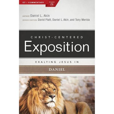 Exalting Jesus in Daniel - (Christ-Centered Exposition Commentary) by  Daniel L Akin (Paperback)