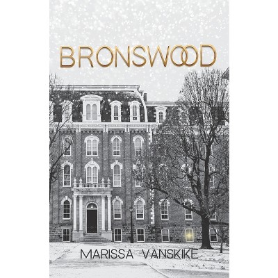 Bronswood (How It Had To Be, #2) - (How It Had to Be) by Marissa Vanskike