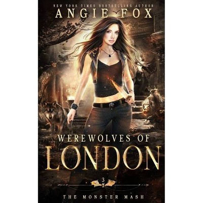 Werewolves of London - (The Monster MASH Trilogy) by  Angie Fox (Paperback)