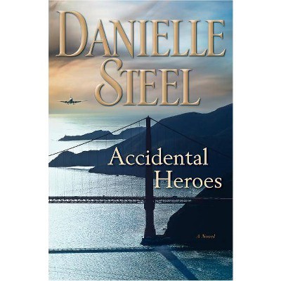 Accidental Heroes -  by Danielle Steel