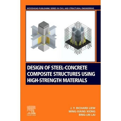 Design of Steel-Concrete Composite Structures Using High-Strength Materials - (Woodhead Publishing Civil and Structural Engineering) (Paperback)