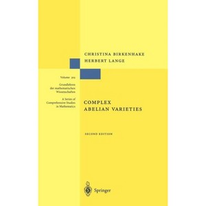 Complex Abelian Varieties - (Grundlehren Der Mathematischen Wissenschaften) 2nd Edition by  Christina Birkenhake & Herbert Lange (Hardcover) - 1 of 1