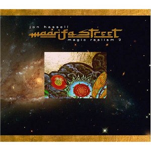 Jon Hassell - Maarifa Street: Magic Realism, Vol. 2 (CD) - 1 of 1