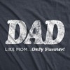 Mens Dad Like Mom Only Funner T Shirt Funny Fathers Day Tee - Crazy Dog Men's T Shirt - 2 of 4
