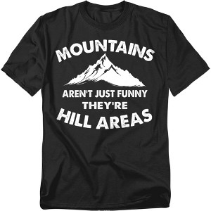 Men's Funny Puns Mountains Are Hill Areas T-Shirt - 1 of 4