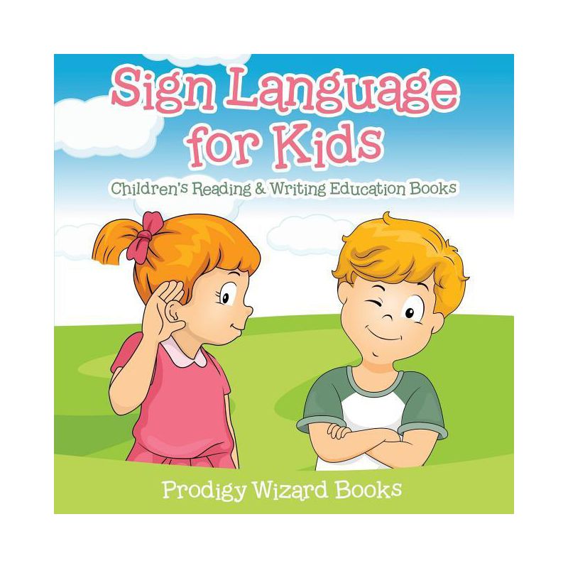 Sign Language for Kids - by  Prodigy Wizard Books (Paperback), 1 of 2