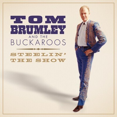 Tom Brumley And The Buckaroos - Steelin' The Show (CD)