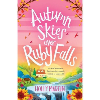 Autumn Skies over Ruby Falls - by  Holly Martin (Paperback)