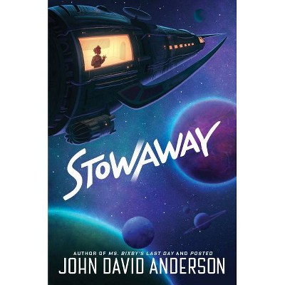 Stowaway - by  John David Anderson (Hardcover)