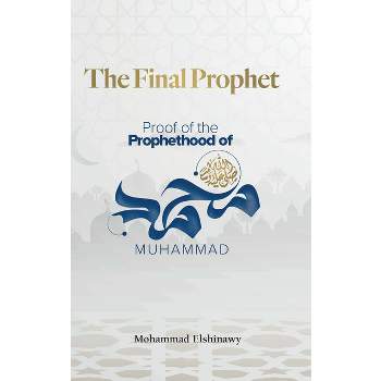 The Final Prophet - by  Mohammad Elshinawy (Paperback)