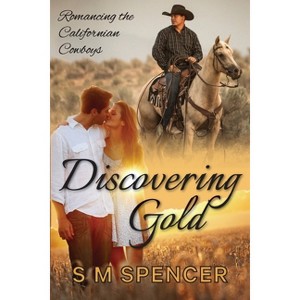 Discovering Gold - by  S M Spencer (Paperback) - 1 of 1