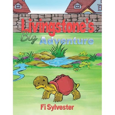 Livingstone's Big Adventure - by  Fi Sylvester (Paperback)