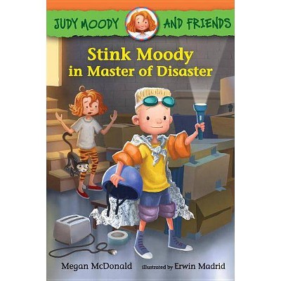 Judy Moody and Friends: Stink Moody in Master of Disaster - by  Megan McDonald (Hardcover)