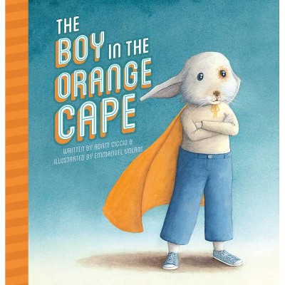 The Boy in the Orange Cape - by  Adam Ciccio (Hardcover)