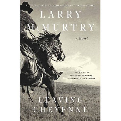 Leaving Cheyenne - by  Larry McMurtry (Paperback)