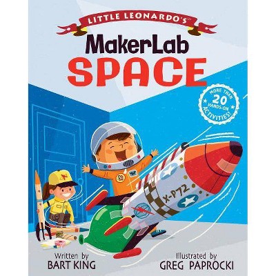 Little Leonardo's Makerlab Space - by  Bart King (Hardcover)