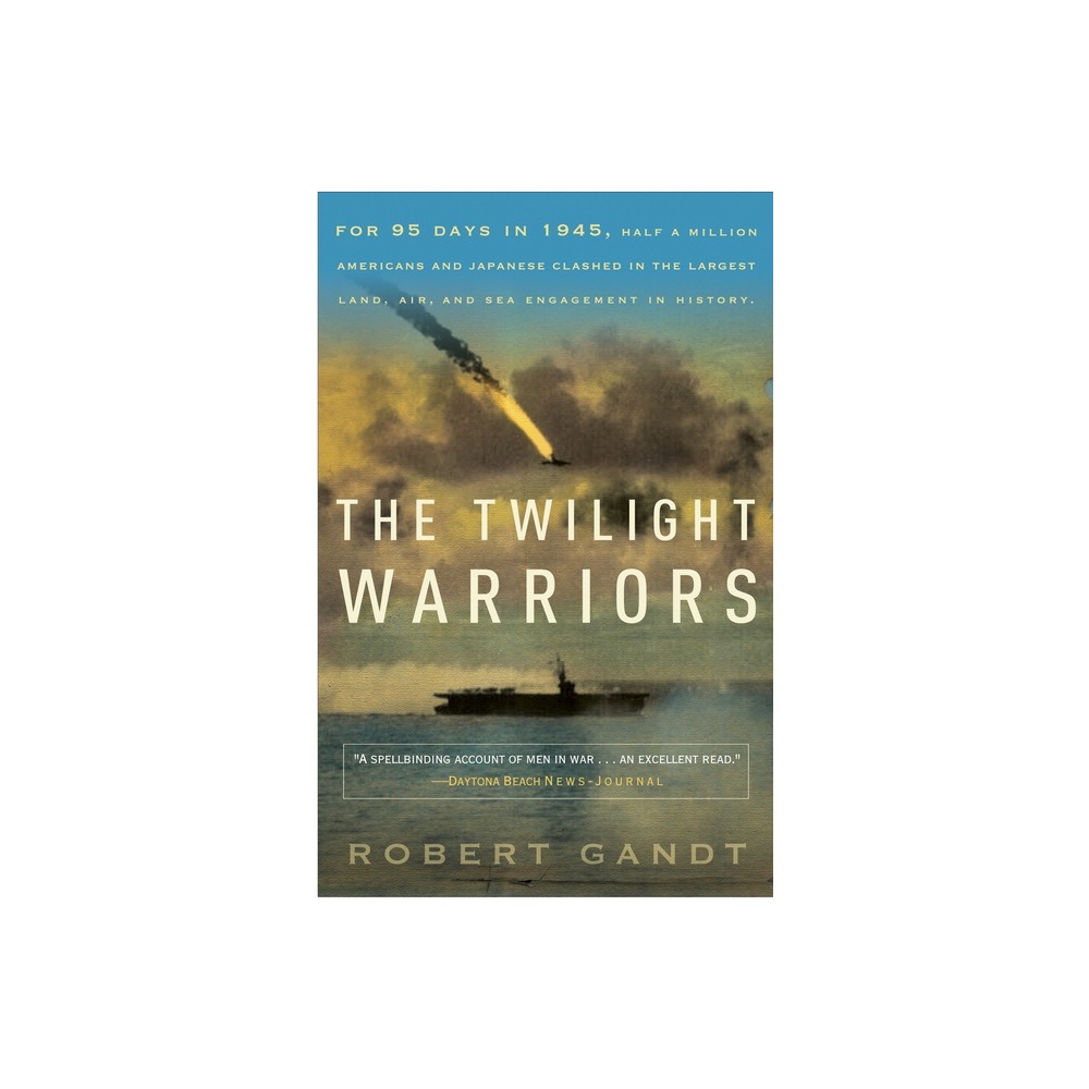 The Twilight Warriors - by Robert Gandt (Paperback)
