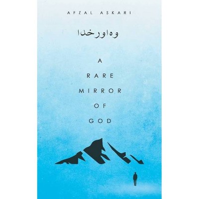 A Rare Mirror of God - by  Afzal Askari (Paperback)