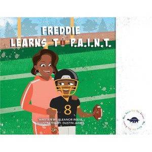 Freddie Learns to P.A.I.N.T. - by  Eleanor R Reese (Paperback) - 1 of 1