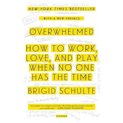 Overwhelmed - by  Brigid Schulte (Paperback)