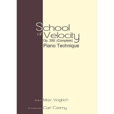 School of Velocity, Op. 299 (Complete) - by  Max Vogrich (Paperback)