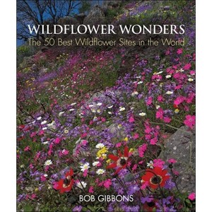 Wildflower Wonders - by  Bob Gibbons (Hardcover) - 1 of 1