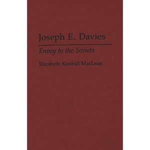 Joseph E. Davies - (Contributions in Philosophy; 50) by  Elizabeth Kimball MacLean (Hardcover) - 1 of 1