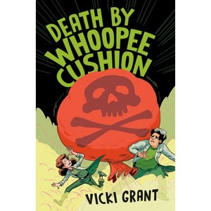 Death by Whoopee Cushion - by  Vicki Grant (Hardcover) - 1 of 1