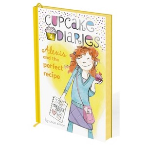 Alexis and the Perfect Recipe - (Cupcake Diaries) by  Coco Simon (Hardcover) - 1 of 1