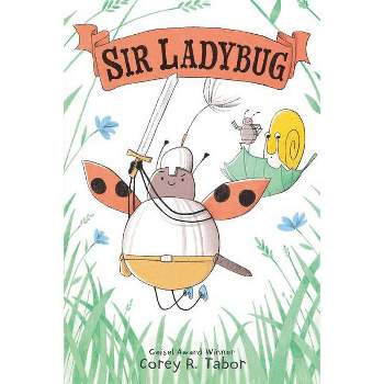 Sir Ladybug - by  Corey R Tabor (Hardcover)