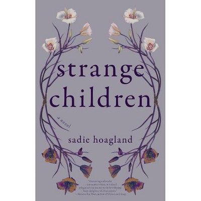 Strange Children - by  Sadie Hoagland (Paperback)