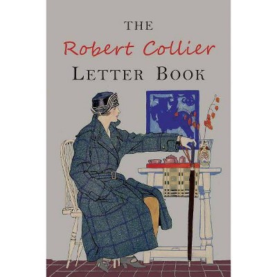 The Robert Collier Letter Book - (Paperback)