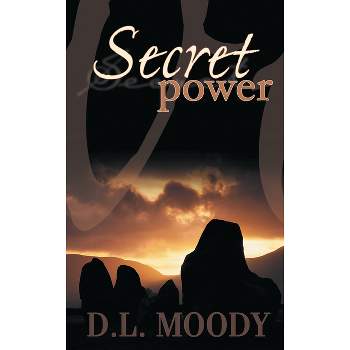Secret Power - by  D L Moody (Paperback)