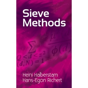 Sieve Methods - (Dover Books on Mathematics) by  Heine Halberstam & Hans Egon Richert (Paperback) - 1 of 1