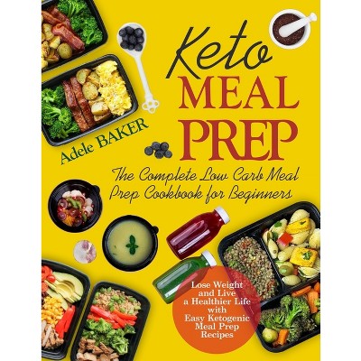 Keto Meal Prep - by  Adele Baker (Paperback)