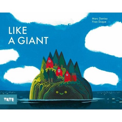 Like a Giant - by  Marc Daniau & Yvan Duque (Hardcover)