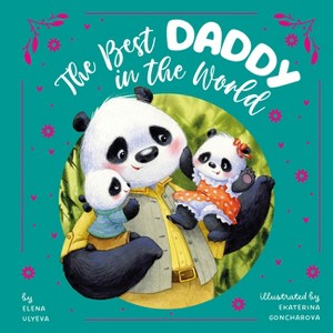 The Best Daddy in the World - (Clever Storytime) by  Clever Publishing & Elena Ulyeva (Hardcover) - 1 of 1