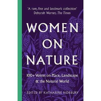 Women on Nature - by  Katharine Norbury (Paperback)