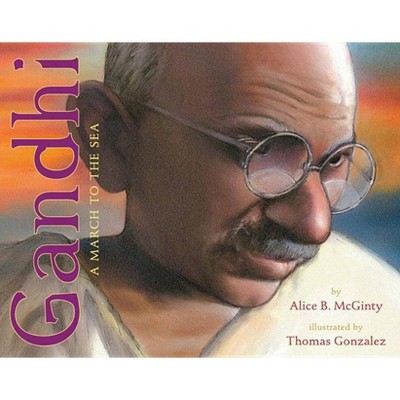 Gandhi - by  Alice B McGinty (Hardcover)