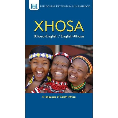 Xhosa-English/ English-Xhosa Dictionary & Phrasebook - by  Aquilina Mawadza (Paperback)