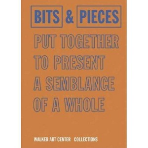 Bits & Pieces Put Together to Present a Semblance of a Whole - (Hardcover) - 1 of 1