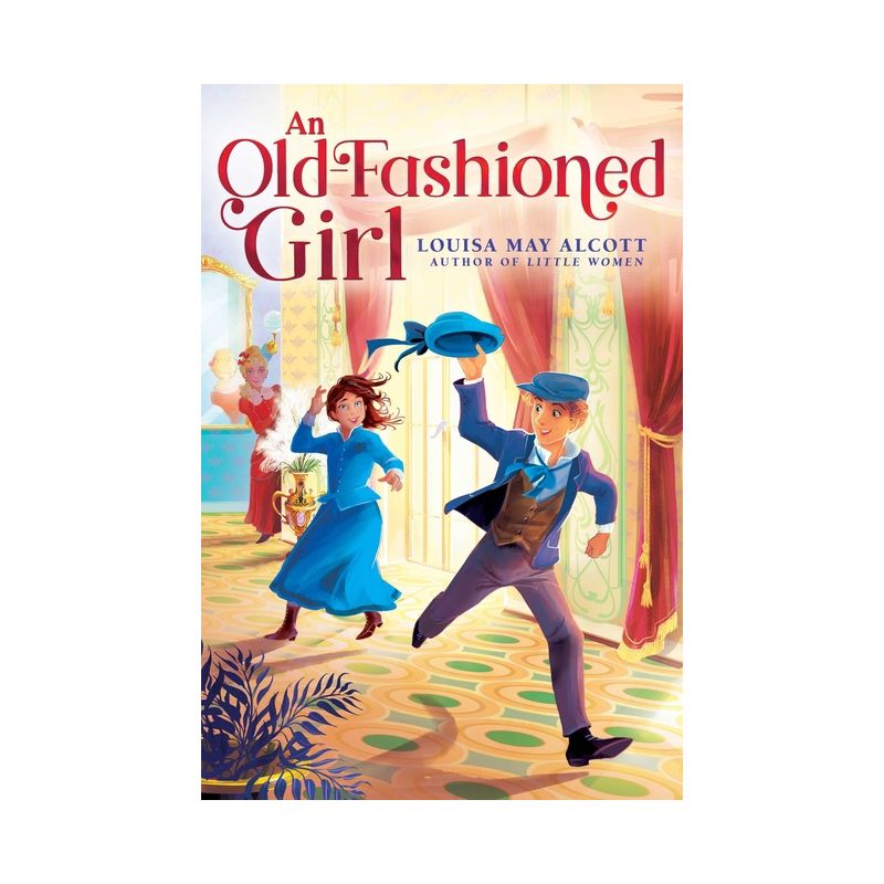 An Old-Fashioned Girl - (The Louisa May Alcott Hidden Gems Collection) by Louisa May Alcott, 1 of 2